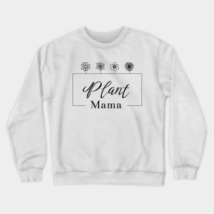 Plant Mama Crewneck Sweatshirt